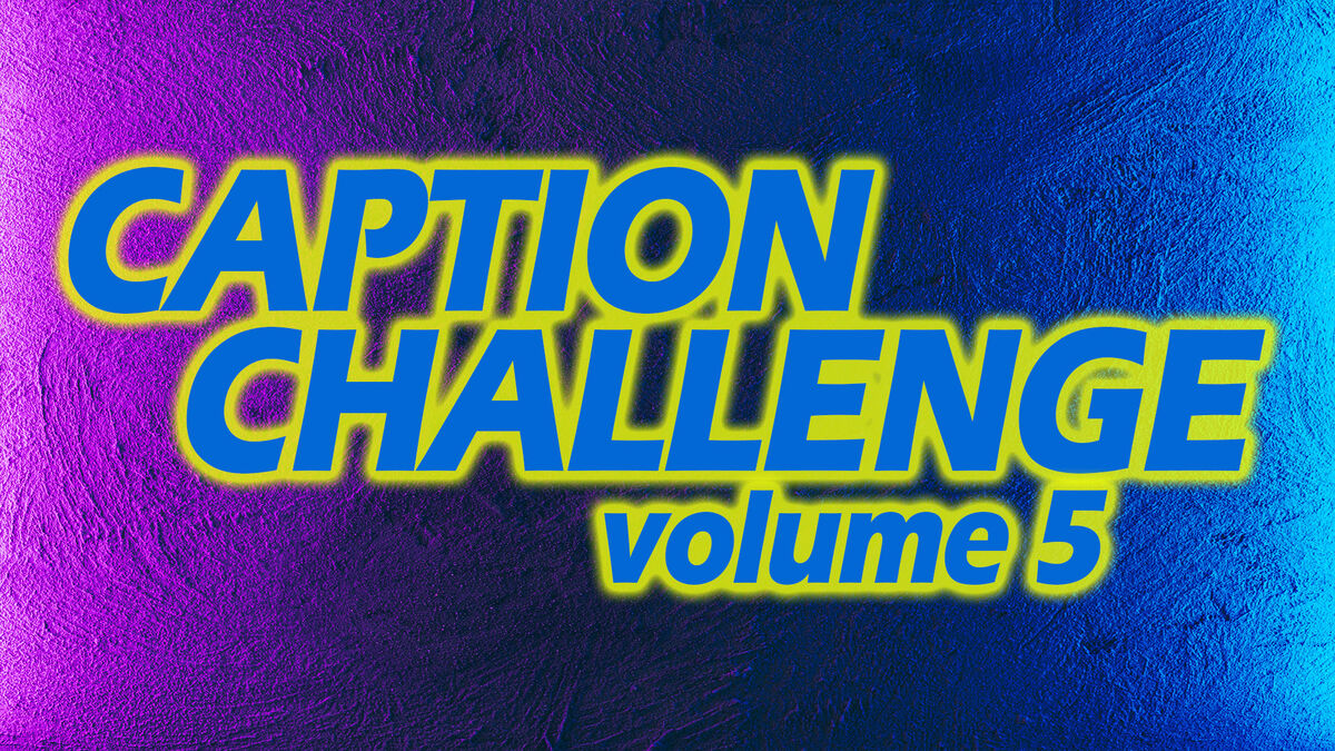 Caption Challenge Volume 5 image number null